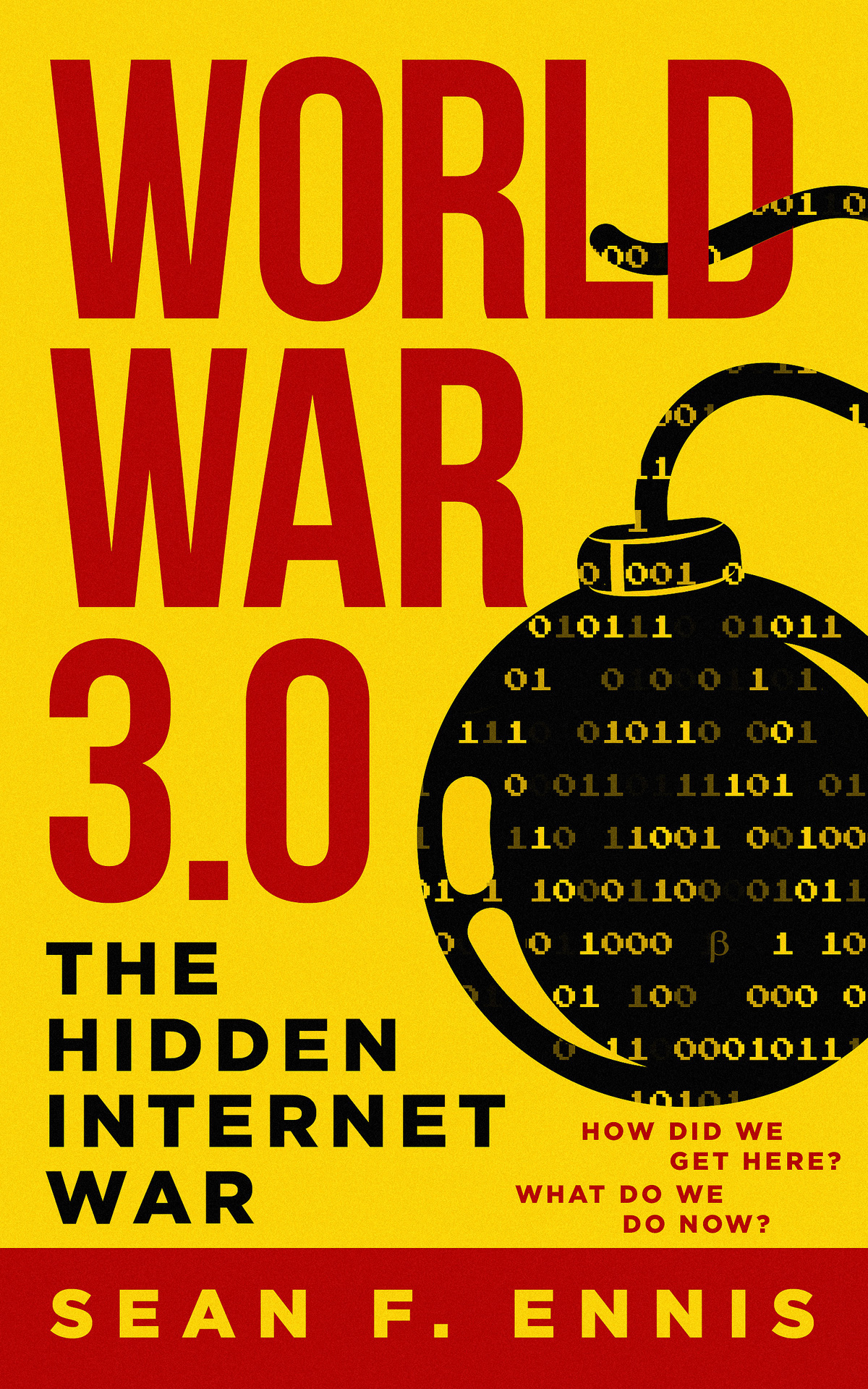 World War 30 The Hidden Internet War Ennis Sean