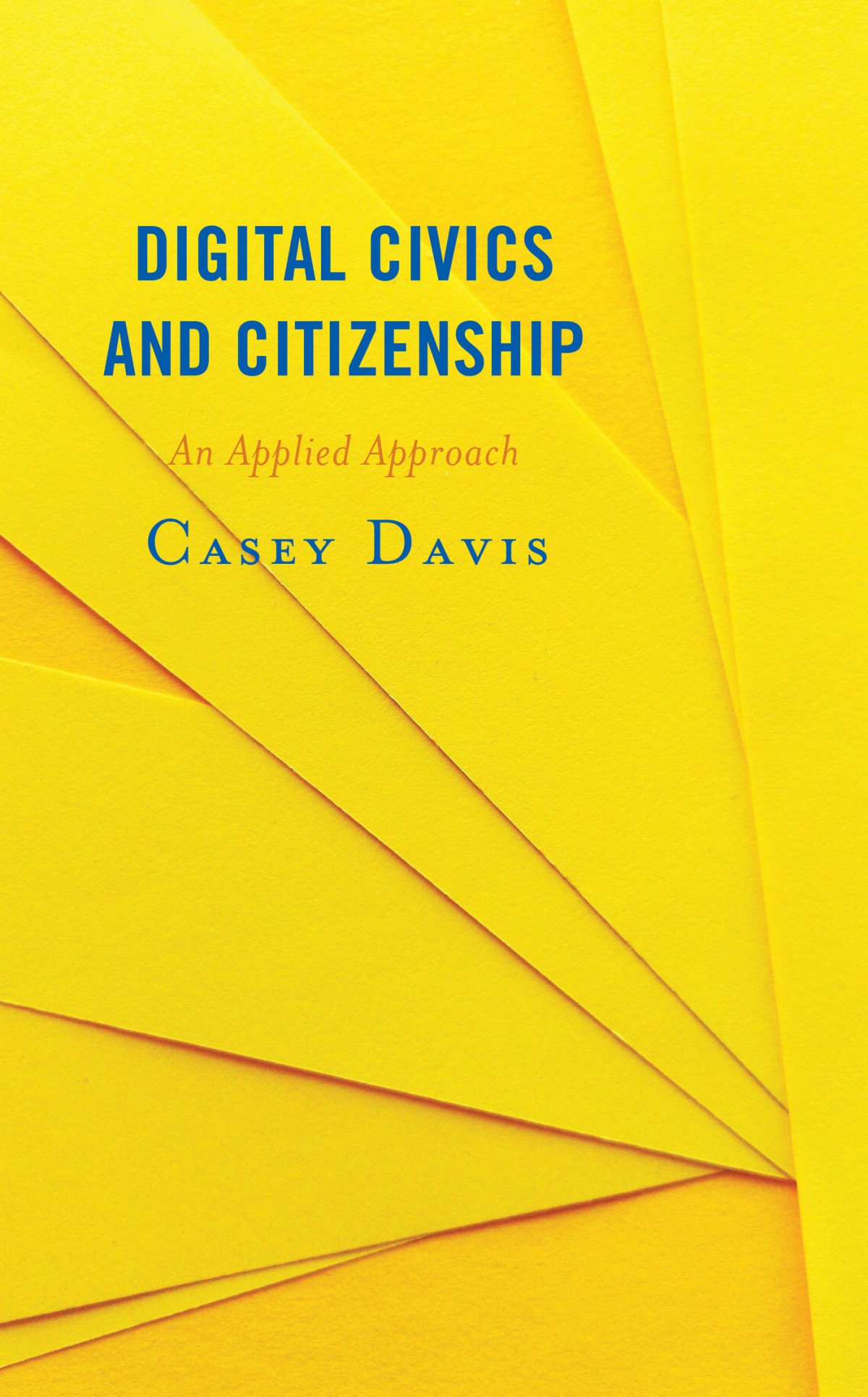 Digital Civics And Citizenship Casey Davis