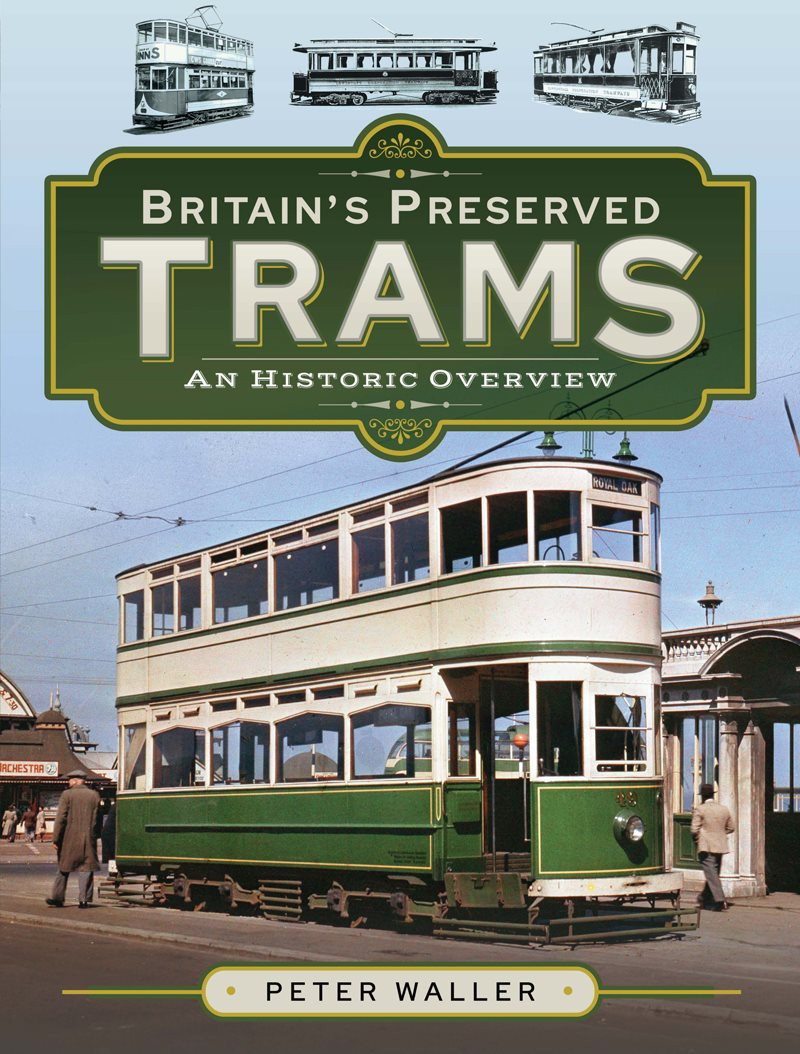 Britains Preserved Trams Peter Waller