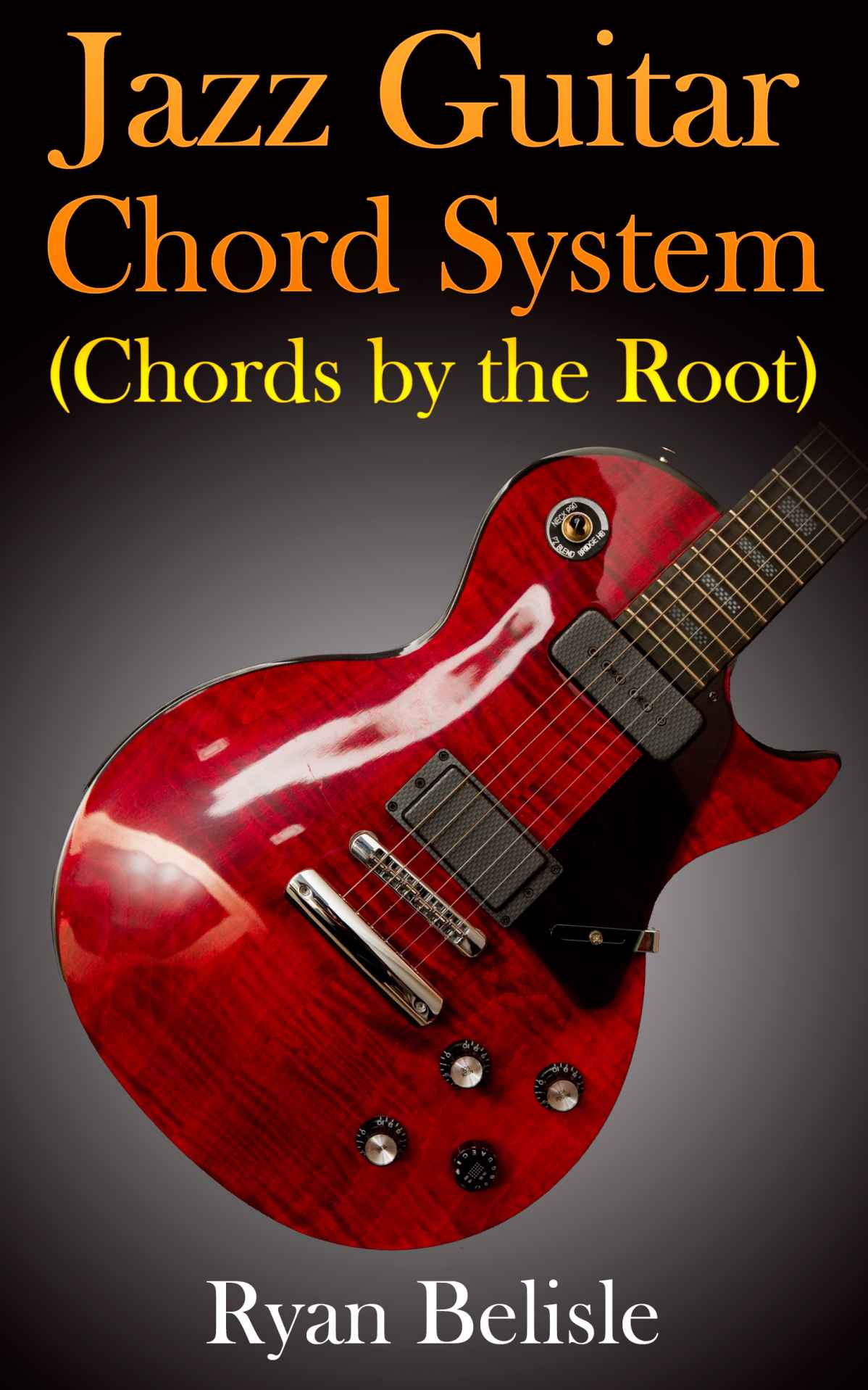 Jazz Guitar Chord System Belisle Ryan
