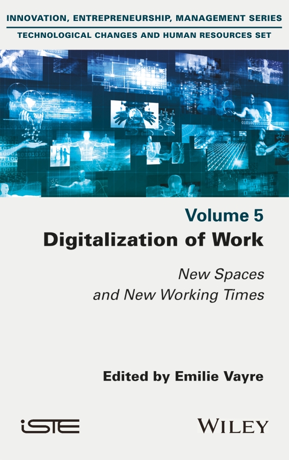 Digitalization Of Work New Spaces And New Working Times Vayre