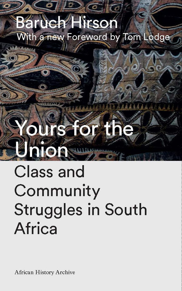 Yours For The Union Baruch Hirson