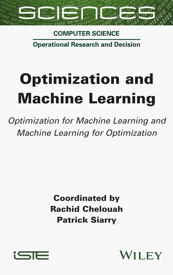 Optimization And Machine Learning Optimization For Machine Learning And Machine Learning For Optimization Chelouah