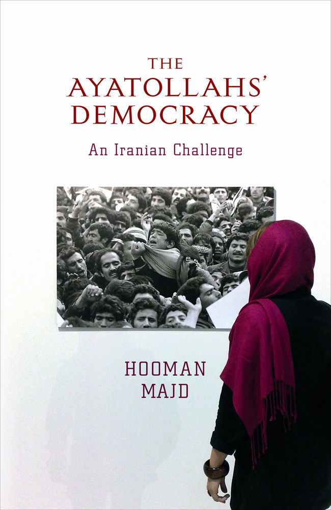 The Ayatollahs Democracy An Iranian Challenge Hooman Majd