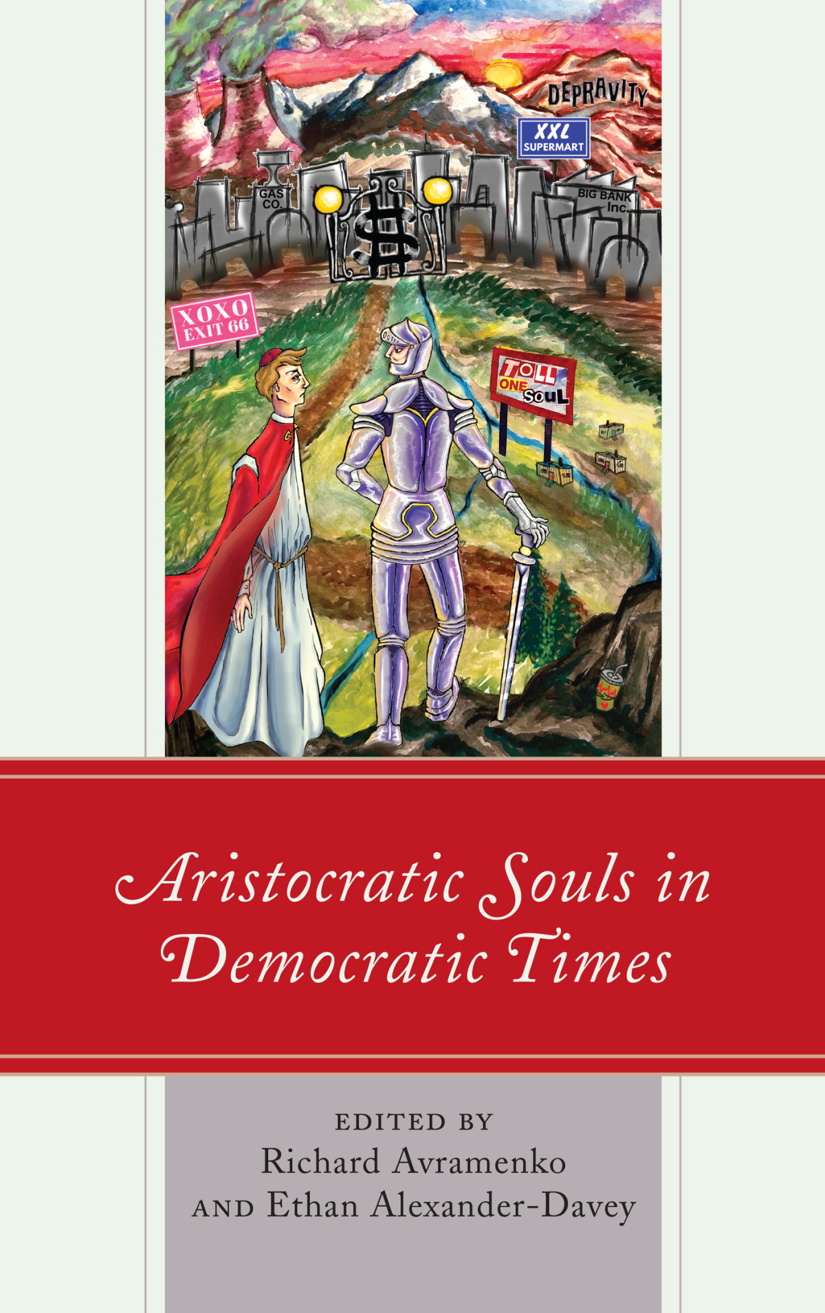Aristocratic Souls In Democratic Times Richard Avramenko Ethan Alexanderdavey