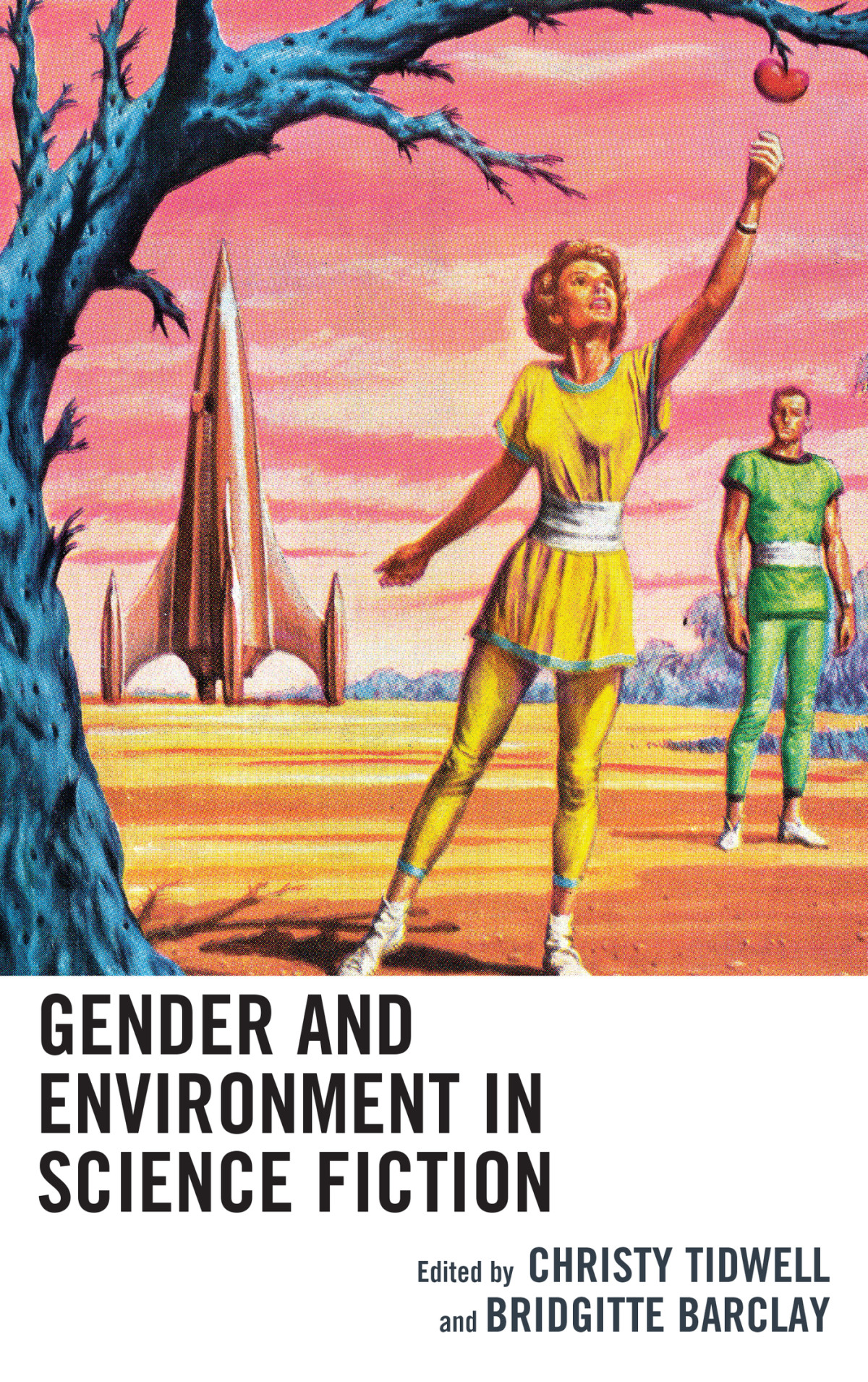 Gender And Environment In Science Fiction Bridgitte Barclay Christy Tidwell