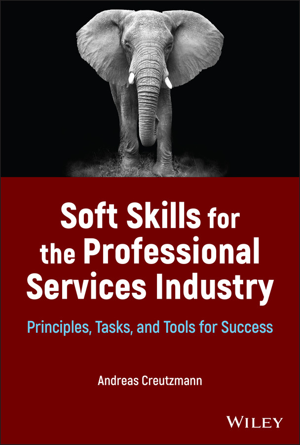 Soft Skills For The Professional Services Industry Principles Tasks And Tools For Success Creutzmann