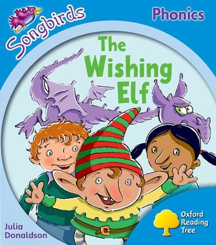 Oxford Reading Tree Level 3 More Songbirds Phonics The Wishing Elf Uk Ed Julia Donaldson