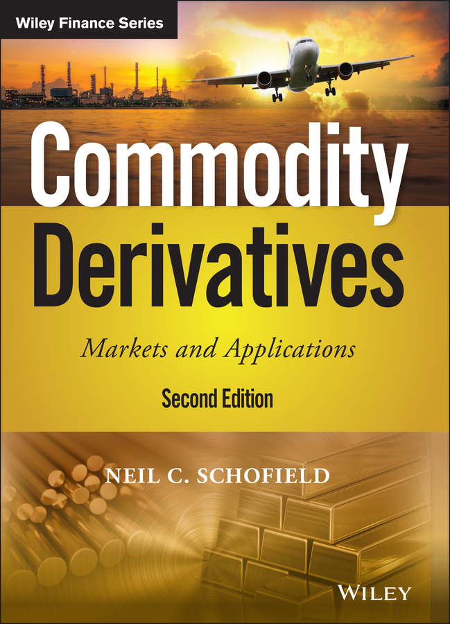 Commodity Derivatives 2nd Edition Neil C Schofield