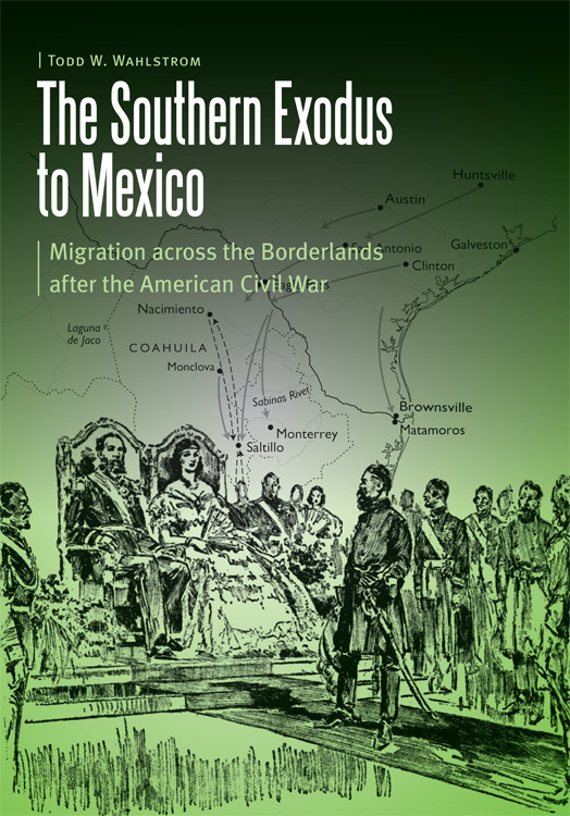 The Southern Exodus To Mexico Wahlstrom Todd W