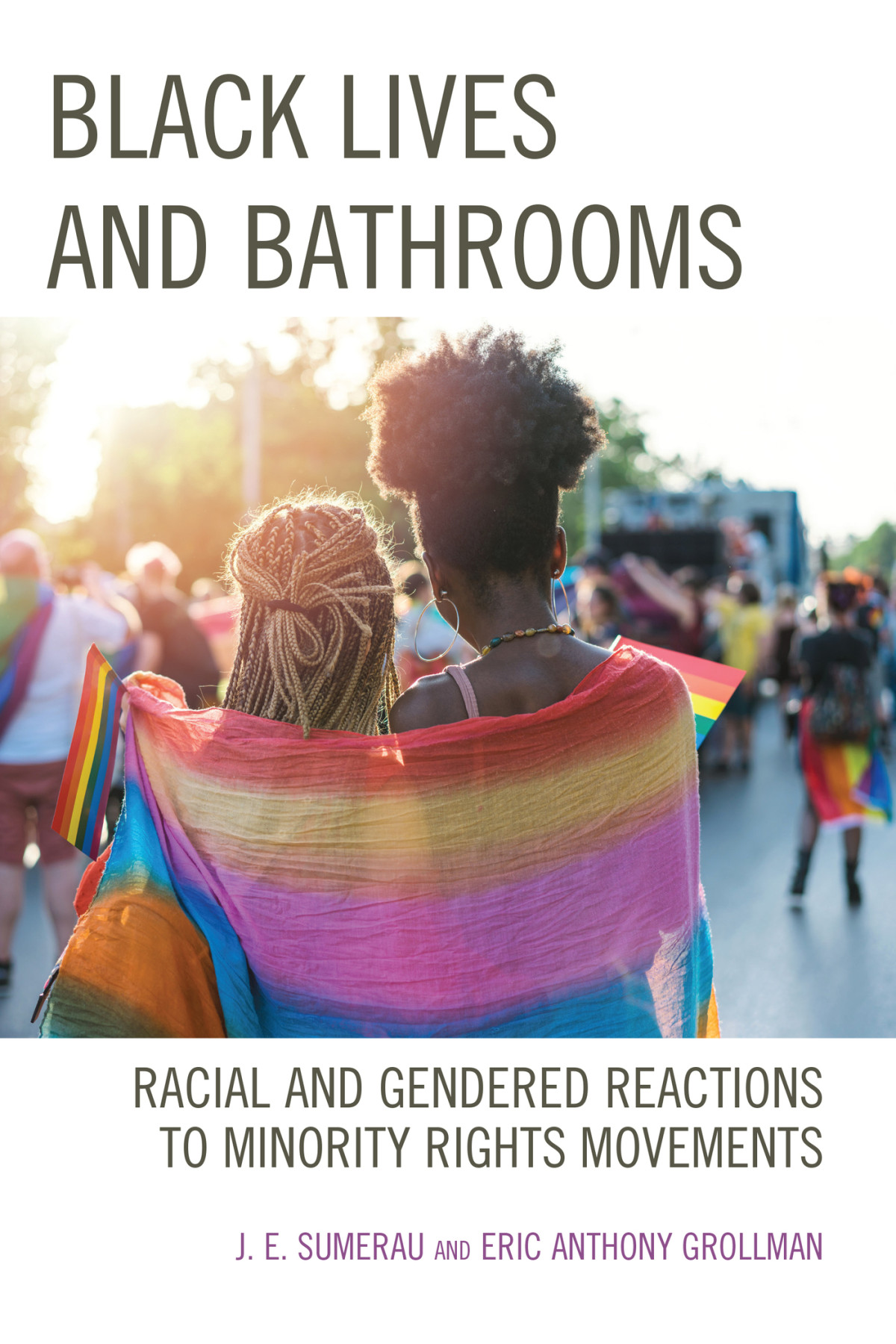 Black Lives And Bathrooms J E Sumerau And Eric Anthony Grollman