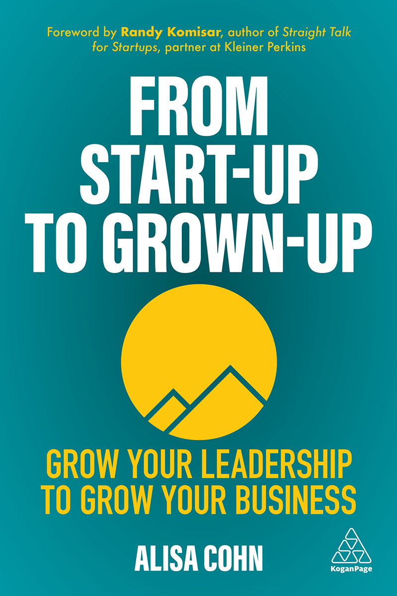 From Startup To Grownup Cohn Alisa