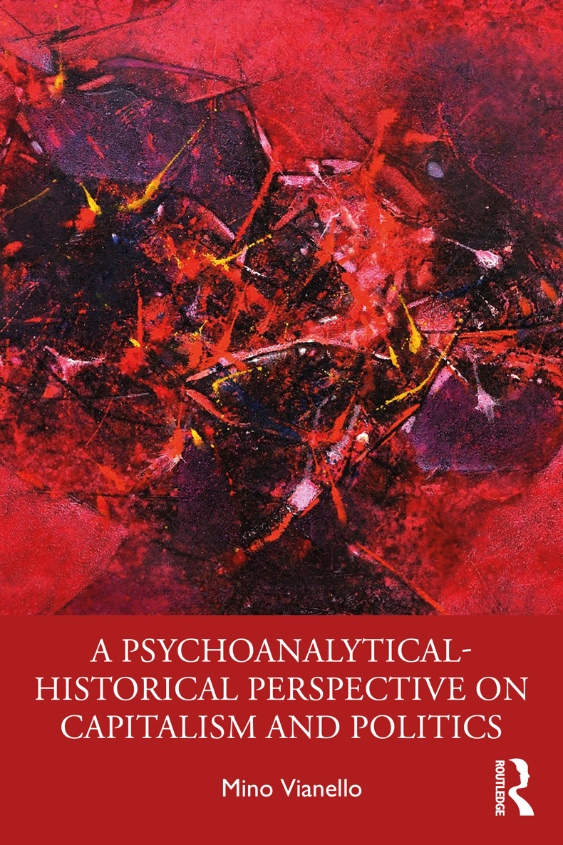 A Psychoanalyticalhistorical Perspective On Capitalism And Politics Mino Vianello