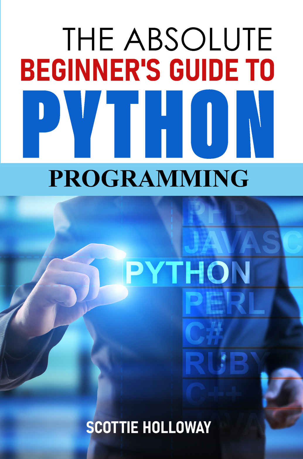 The Absolute Beginners Guide To Python Programming Holloway