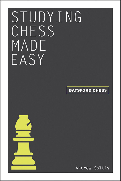 Studying Chess Made Easy Andrew Soltis