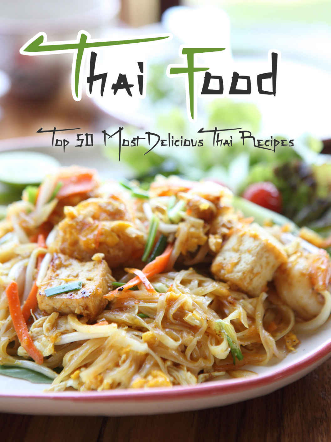 Thai Food Top 50 Most Delicious Thai Recipes A Thai Cookbook Hatfield