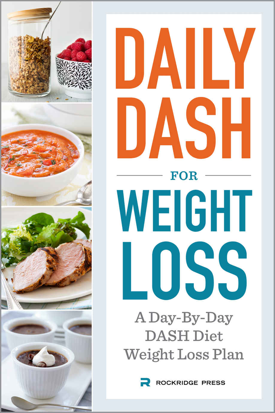 Daily Dash For Weight Loss A Daybyday Dash Diet Weight Loss Plan Rockridge Press