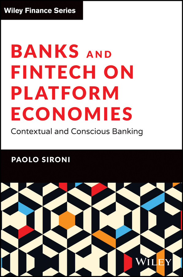 Banks And Fintech On Platform Economies Contextual And Conscious Banking Sironi