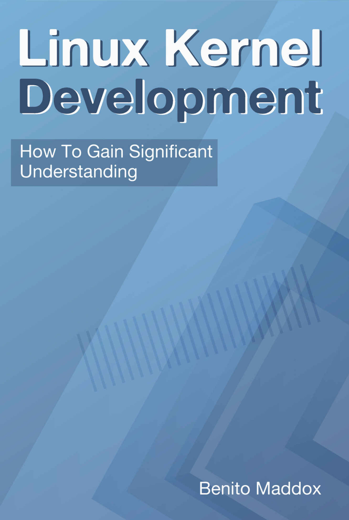 Linux Kernel Development How To Gain Significant Understanding Maddox
