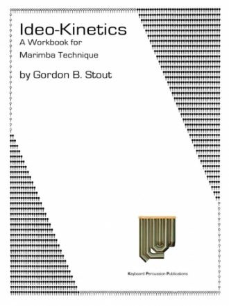 Ideokindetics A Workbook For Marimba Technique Gordon B Stout