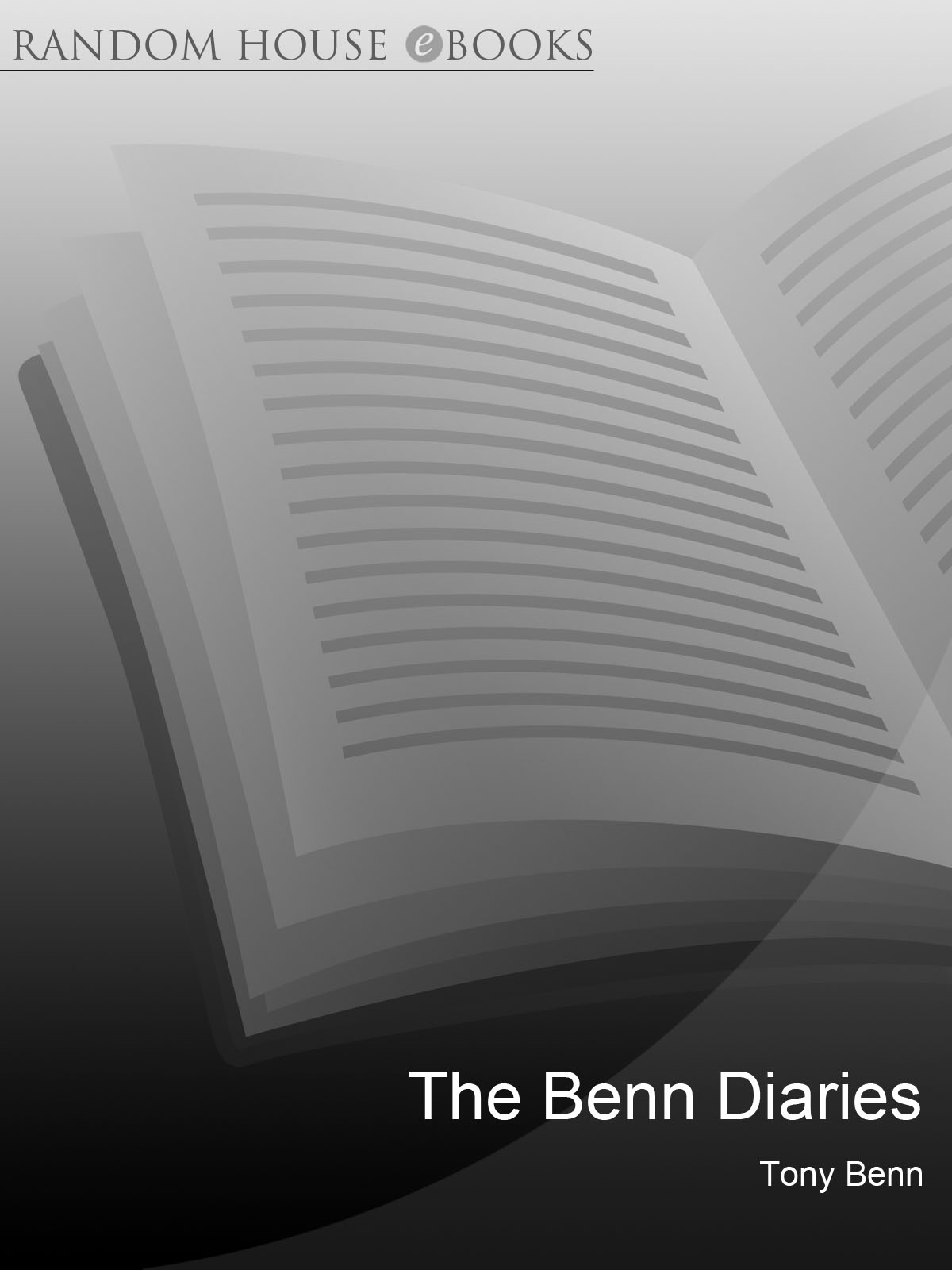 The Benn Diaries 19401990 Benn Tony