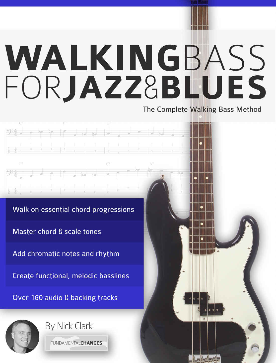 Walking Bass For Jazz And Blues The Complete Walking Bass Method Nick Clark