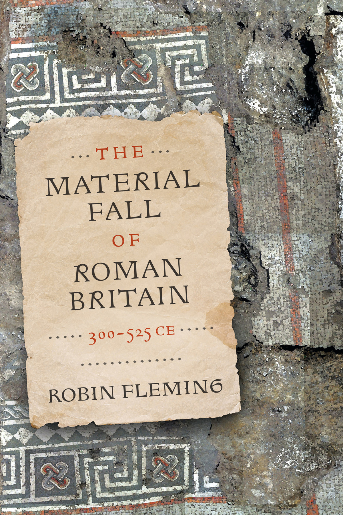 The Material Fall Of Roman Britain 300525 Ce Robin Fleming