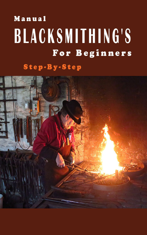 Blacksmithings Manual For Beginners Stepbystep Bnrs Mustapha