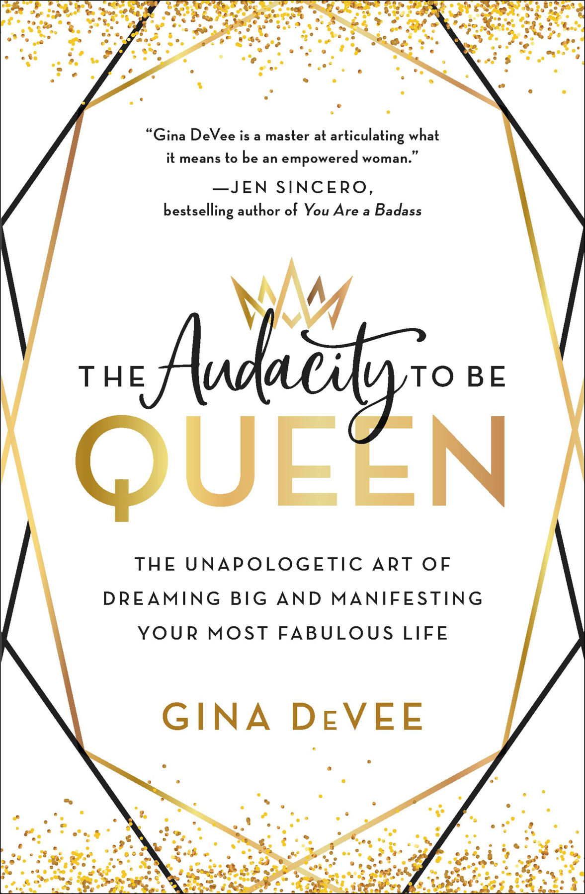 The Audacity To Be Queen Gina Devee