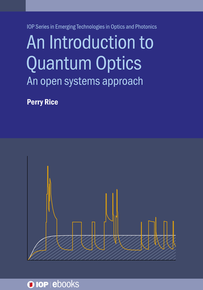 An Introduction To Quantum Optics An Open Systems Approach Perry Rice