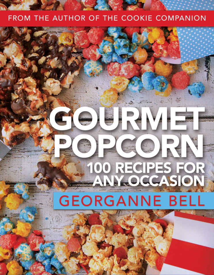 Gourmet Popcorn 100 Recipes For Any Occasion Georganne Bell