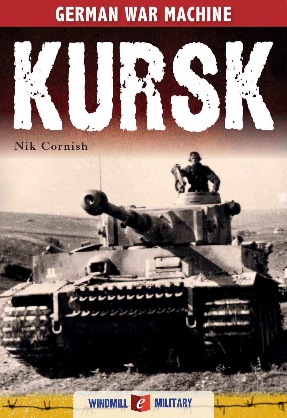 Kursk Historys Greatest Tank Battle Cornish Nik