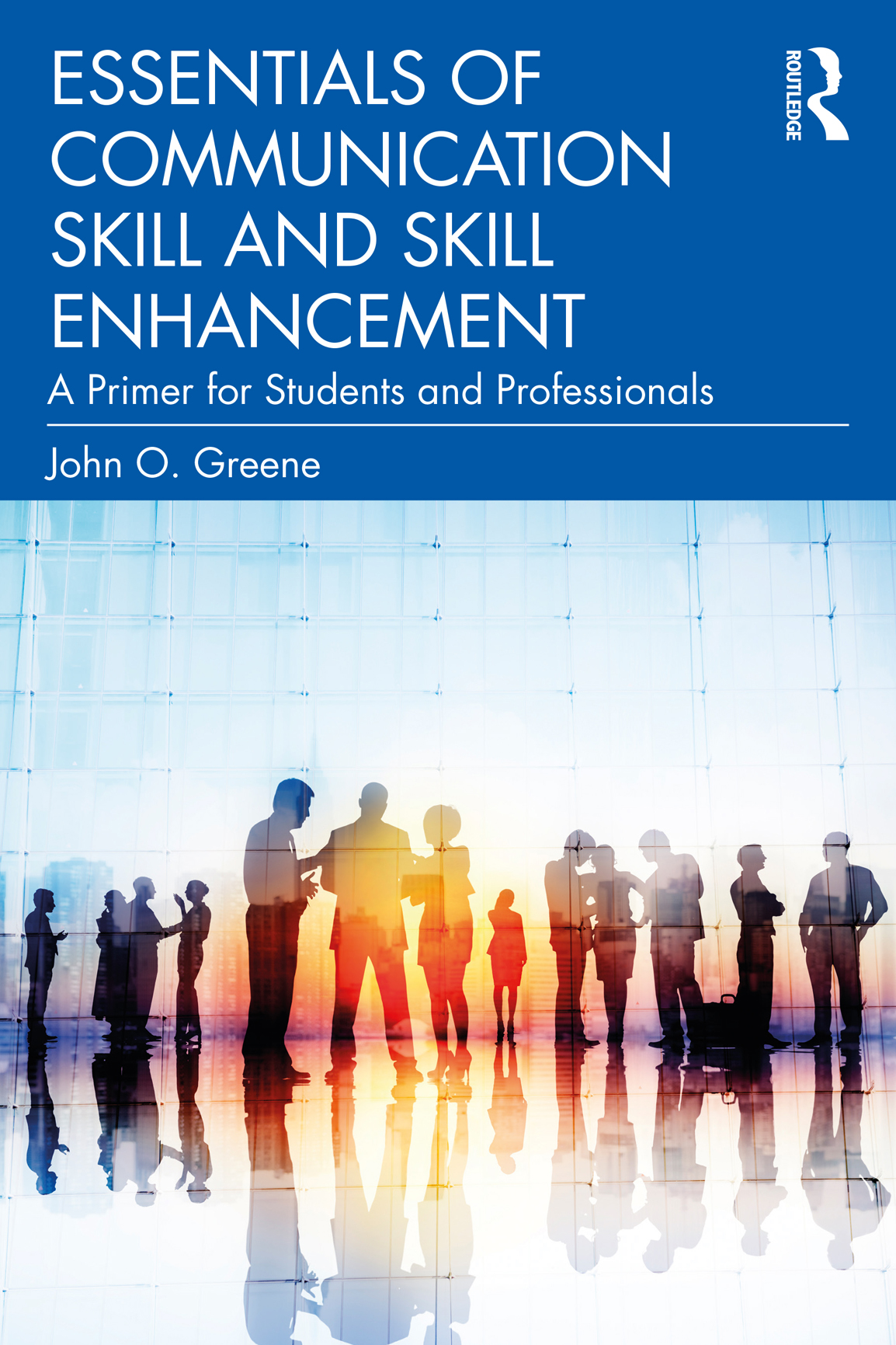 Essentials Of Communication Skill And Skill Enhancement John O Greene
