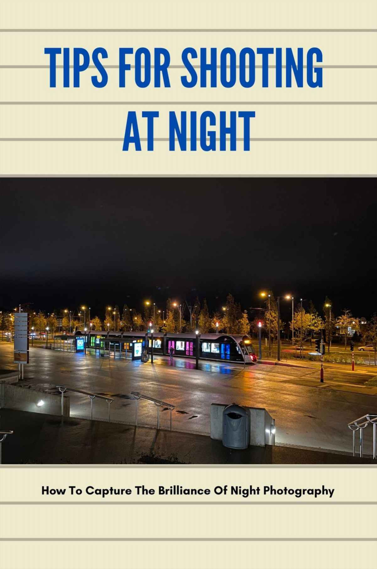 Tips For Shooting At Night How To Capture The Brilliance Of Night Photography Damien