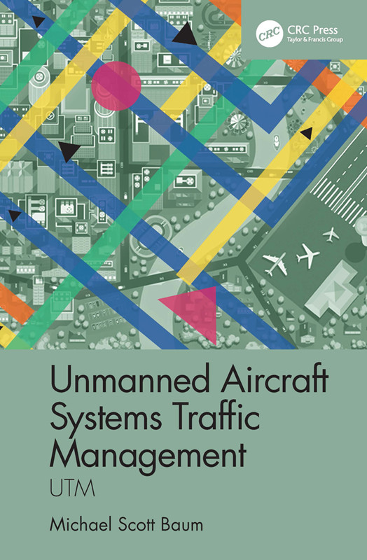 Unmanned Aircraft Systems Traffic Management Michael S Baum