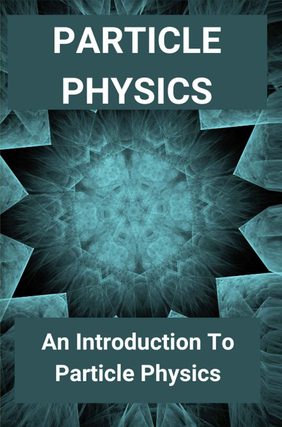Particle Physics An Introduction To Particle Physics Boyde Sook