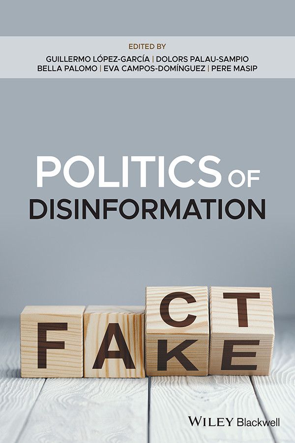 Politics Of Disinformation The Influence Of Fake News On The Public Sphere Lopezgarcia