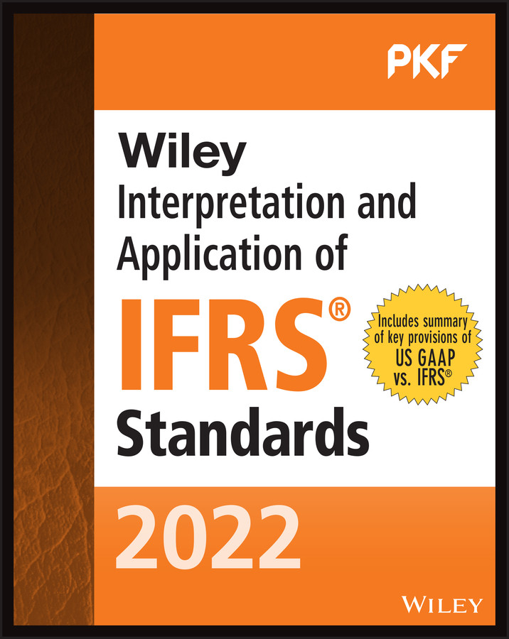 Wiley 2022 Interpretation And Application Of Ifrs Standards Pkf International Ltd Erwin Bakker T V Balasubramanian Kunal Bharadva Asif Chaudhry Danie Coetsee Jamie Drummond Patrick Kuria J Ramanarayanan Darshan Shah
