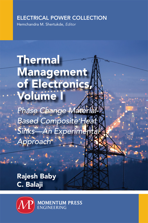 Thermal Management Of Electronics Volume I Rajesh Babyc Balaji C Balaji