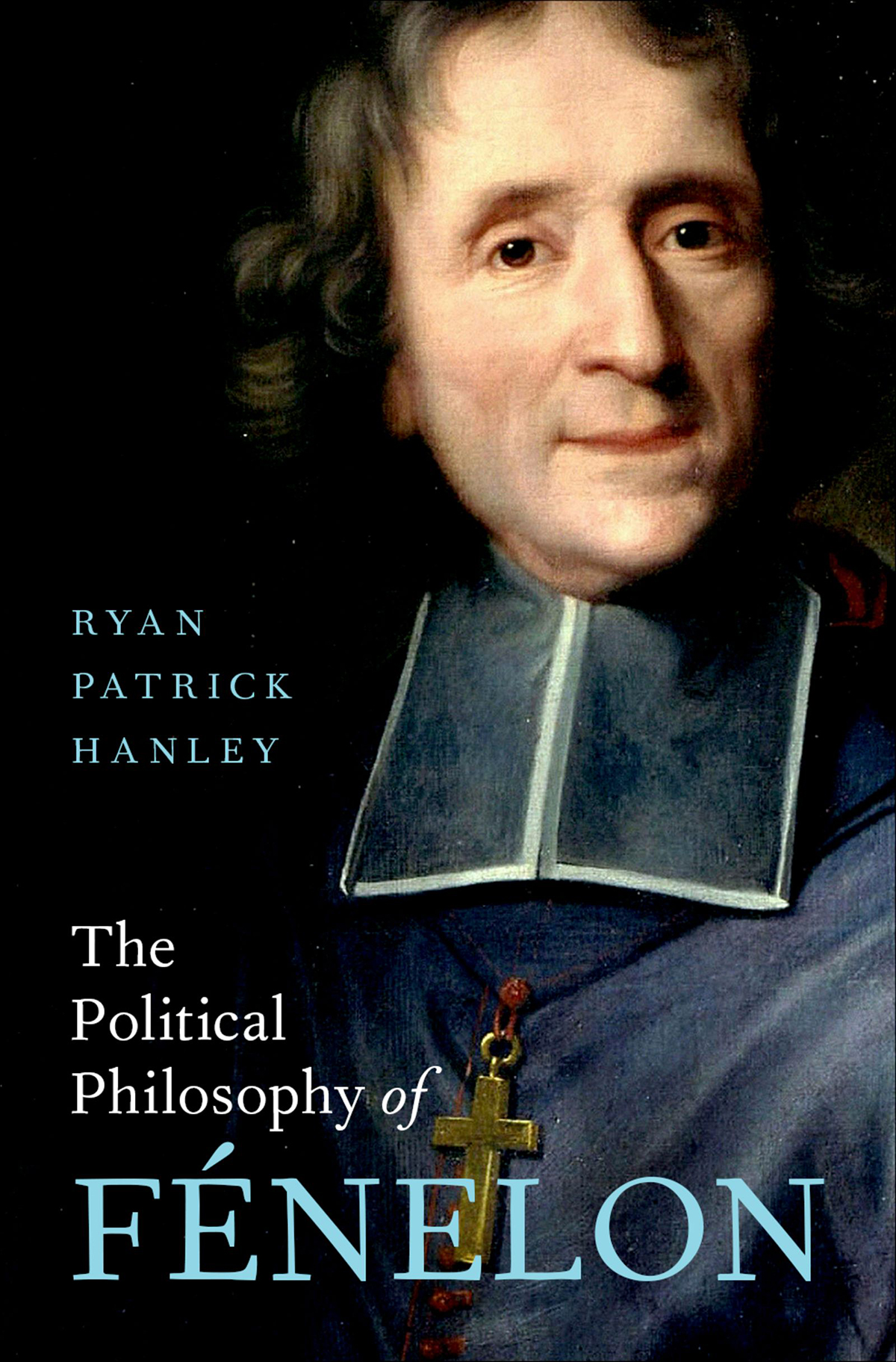 The Political Philosophy Of Fnelon Hanley Ryan Patrick