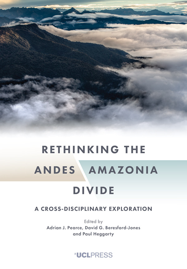 Rethinking The Andesamazonia Divide Adrian J Pearce David G Beresfordjones