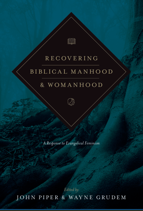 Recovering Biblical Manhood Womanhood John Piper Wayne A Grudem