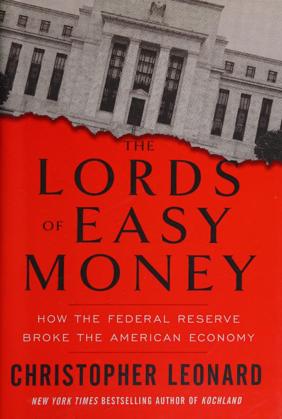 The Lords Of Easy Money How The Federal Reserve Broke The American Economy Leonard