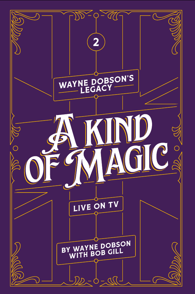 Wayne Dobsons Legacy Volume 2 A Kind Of Magic Wayne Dobson