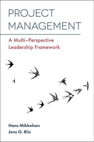 Project Management A Multiperspective Leadership Framework 1st Edition Hans Mikkelson