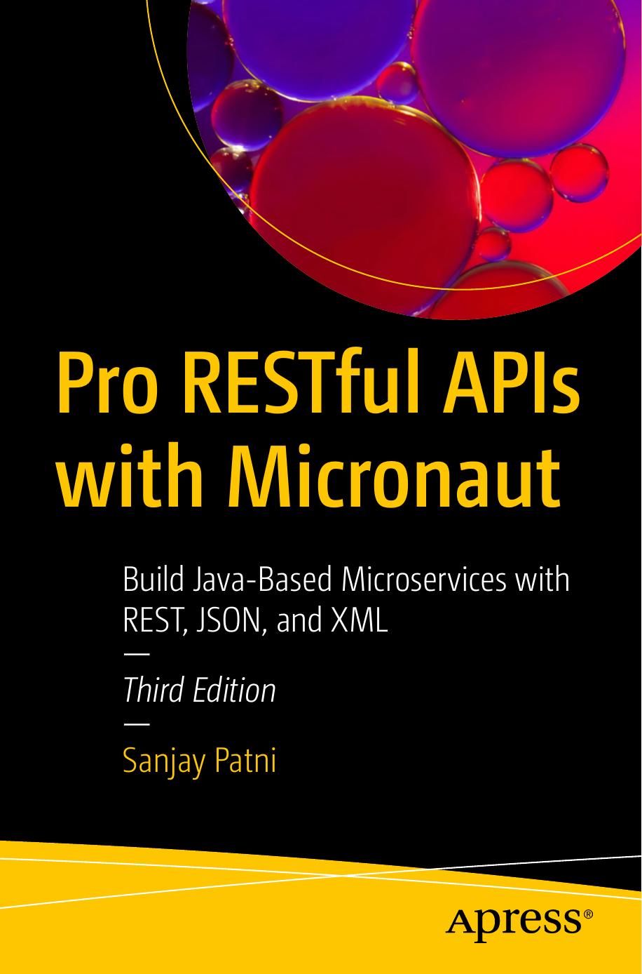 Pro Restful Apis With Micronaut Build Javabased Microservices With Rest Json And Xml Patni Sanjay