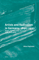 Artists And Radicalism In Germany 18901933 Reform Politics And The Paradoxes Of The Avantgarde 1st Edition Nikos Pegioudis