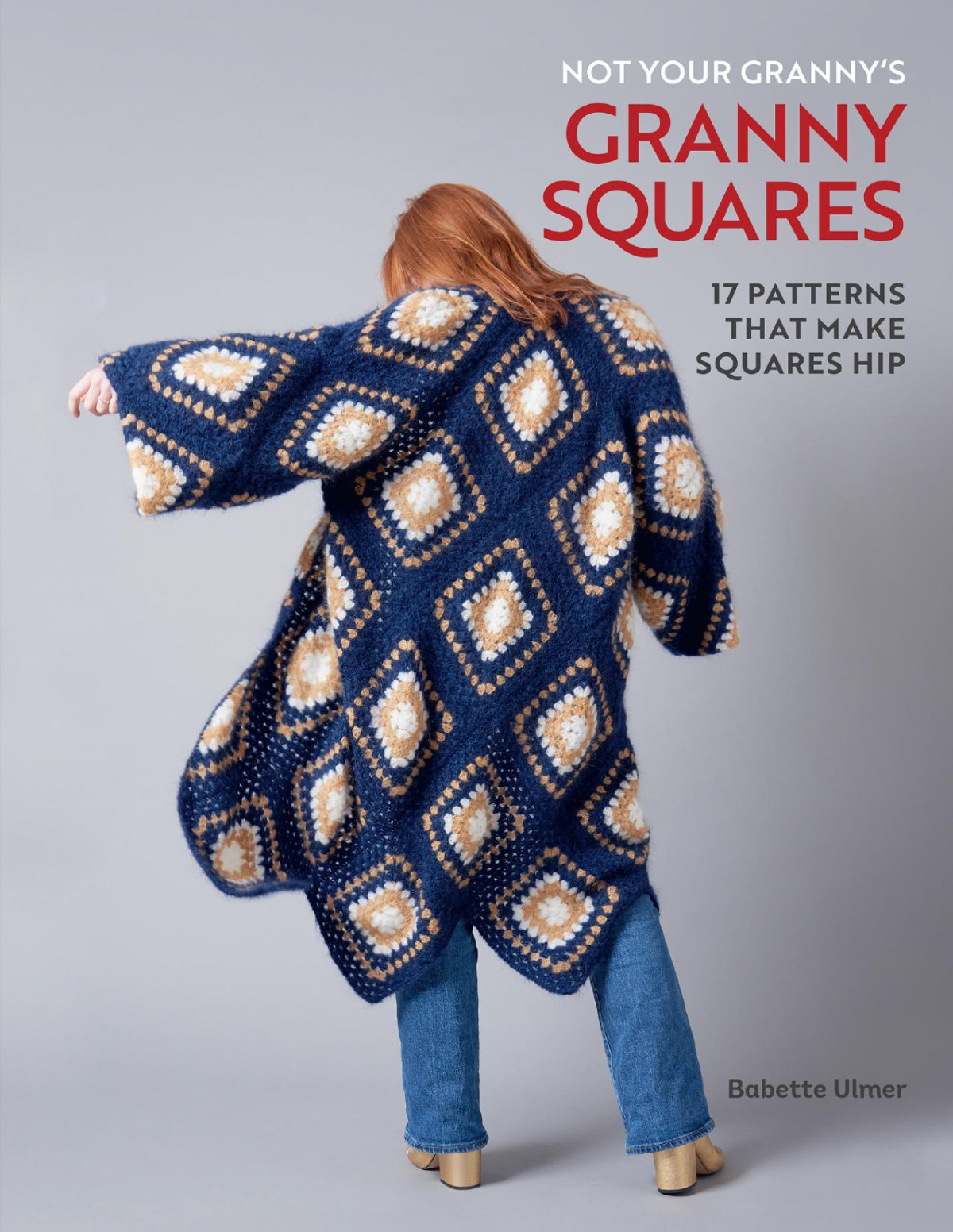 Not Your Grannys Granny Squares Ulmer Babette