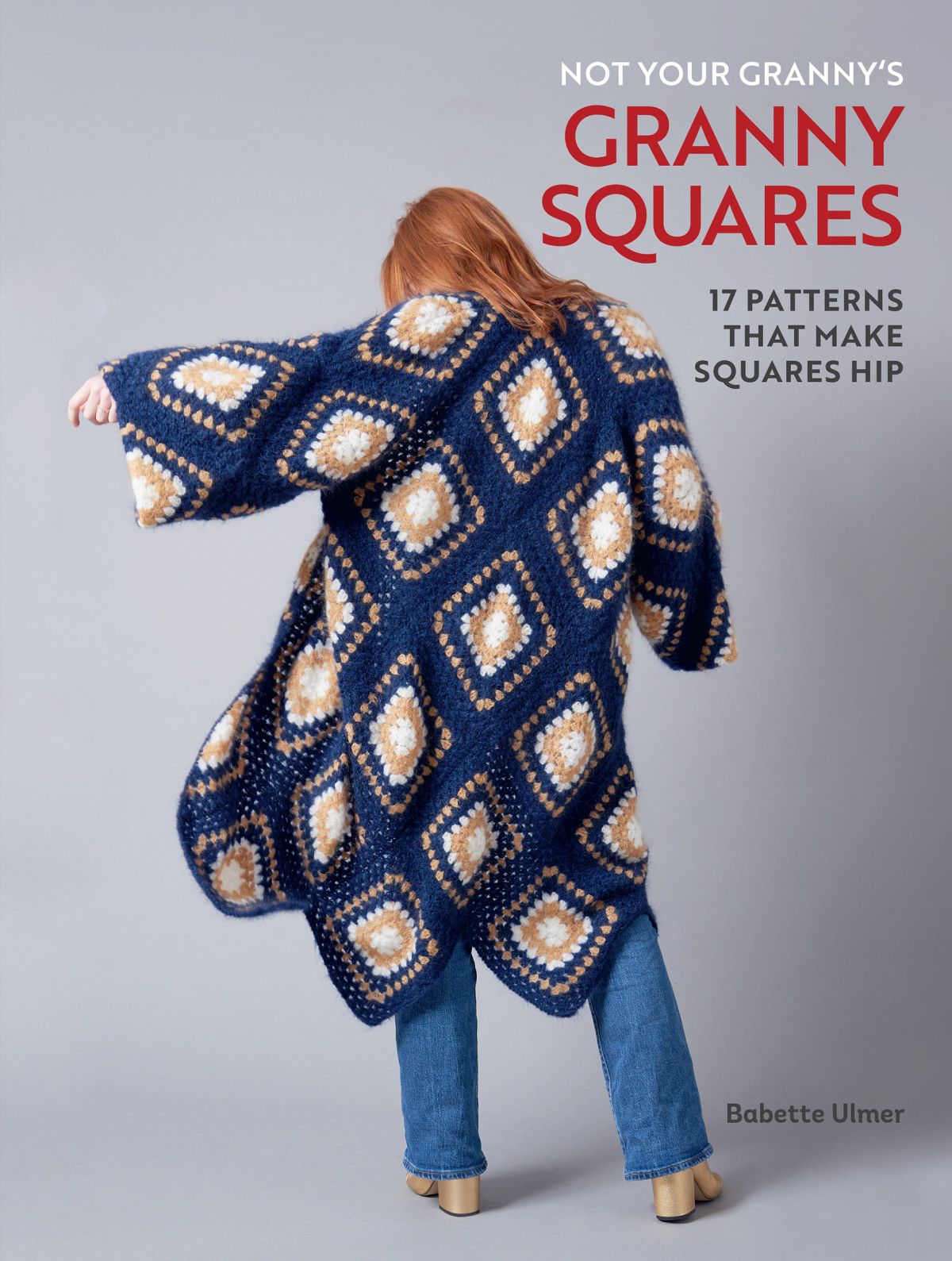 Not Your Grannys Granny Squares Babette Ulmer