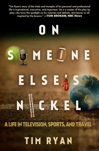 On Someone Elses Nickel A Life In Television Sports And Travel Tim Ryan